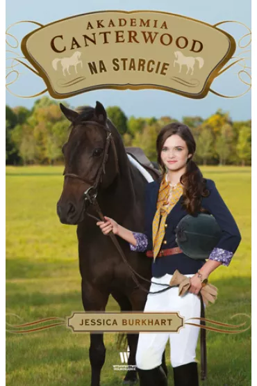 Na starcie. Akademia Canterwood. Tom 13 - Jessica Burkhart
