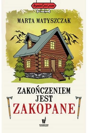 Zako�czeniem jest Zakopane. Krymina� pod psem. Tom 12 - Marta Matyszczak