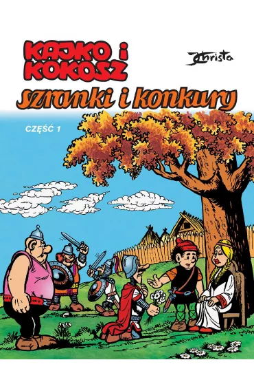 Kajko i Kokosz. Szranki i konkury. Cz�� 1 - Janusz Christa