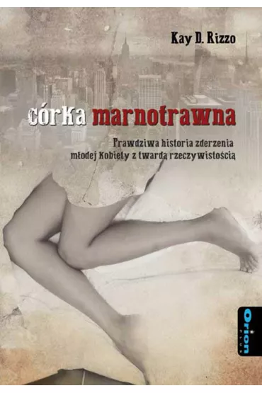 C�rka marnotrawna - Kay D Rizzo