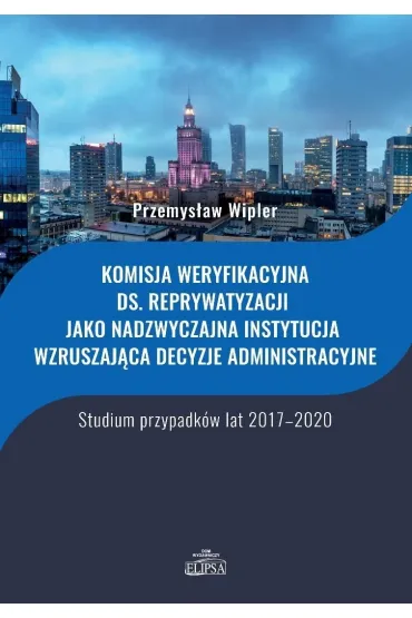 Komisja weryfikacyjna ds. reprywatyzacji jako... - Przemys�aw  Wipler