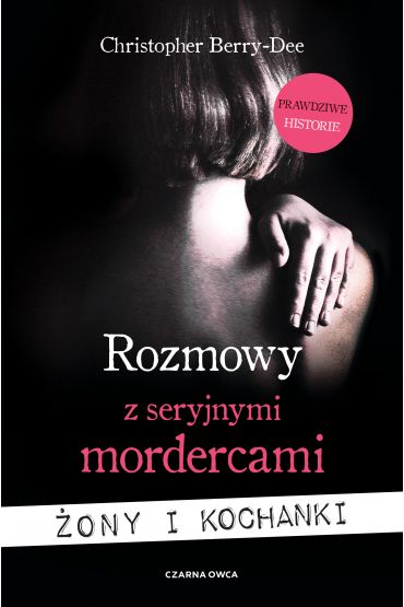 Rozmowy z seryjnymi mordercami. Żony i kochanki