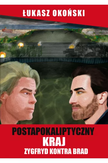 Postapokaliptyczny kraj. Zygfryd kontra Brad - �ukasz Oko�ski