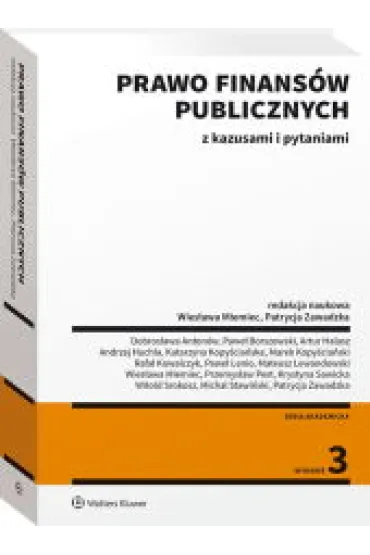 Prawo finans�w publicznych z kazusami i pytaniami - Patrycja Zawadzka, Wies�awa Miemiec