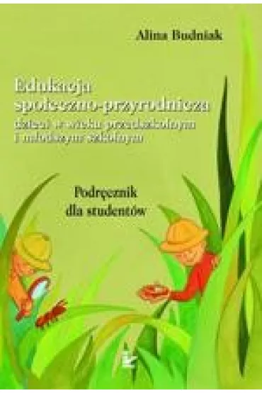 eBook Edukacja spo�eczno-przyrodnicza dzieci w wieku przedszkolnym i m�odszym szkolnym pdf - Alina Budniak