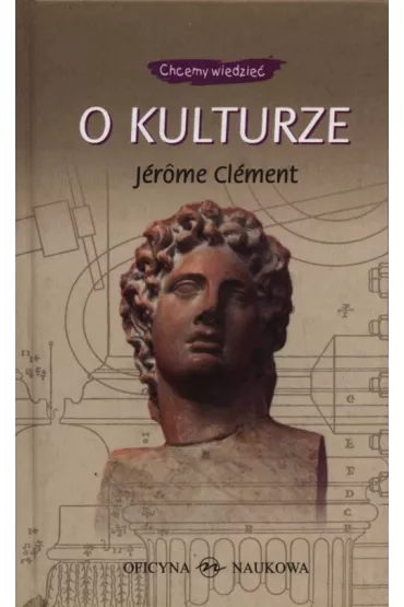 O kulturze (seria Chcemy wiedzie�) - Clement Jerome