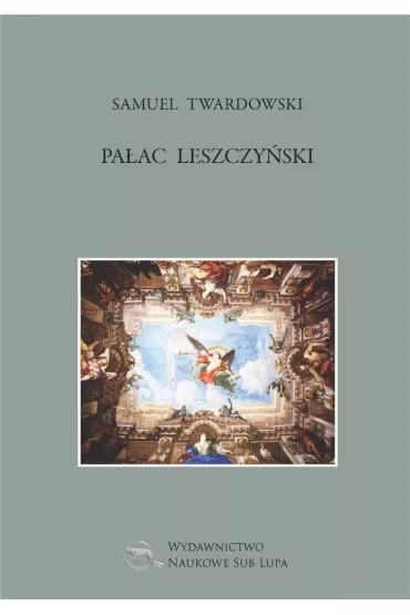 Pa�ac Leszczy�ski - Samuel Twardowski