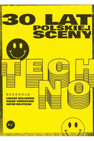 30 lat polskiej sceny techno - Artur Wojtczak, �ukasz  Krajewski, Rados�aw  Tereszczuk
