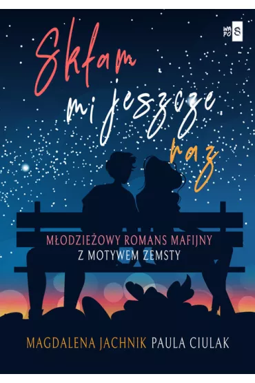 Sk�am mi jeszcze raz - Magdalena  Jachnik, Paula  Ciulak