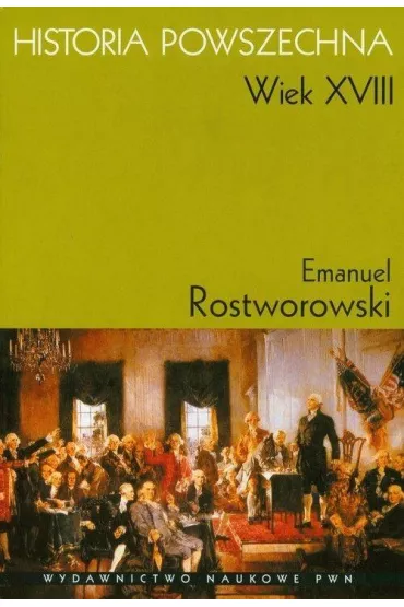 Historia Powszechna. Wiek XVIII - Emanuel Rostworowski