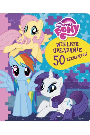 My Little Pony Wielkie uk�adanie - Tomasz Klonowski