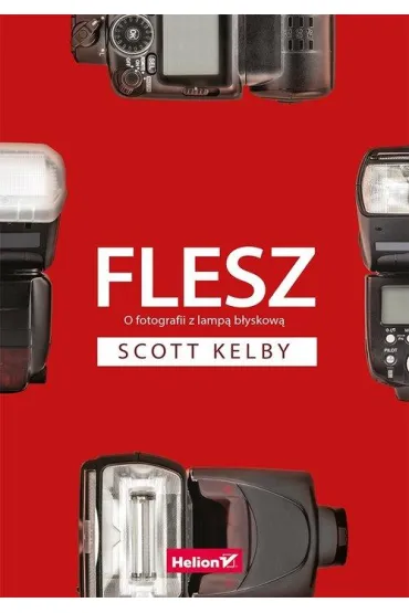 Flesz o fotografii z lamp� b�yskow� - Scott Kelby