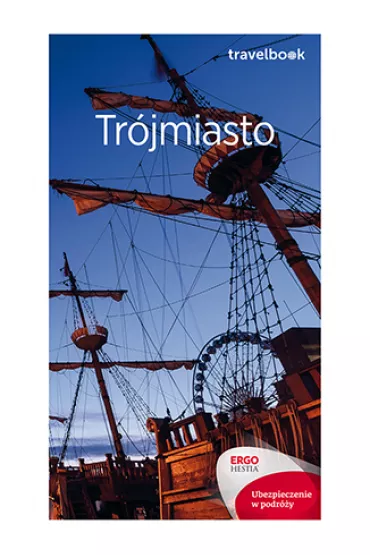 Tr�jmiasto. Travelbook - Katarzyna G�uc, Monika Jurczyk