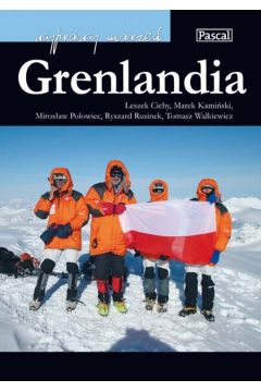 Grenlandia. Wyprawy marze