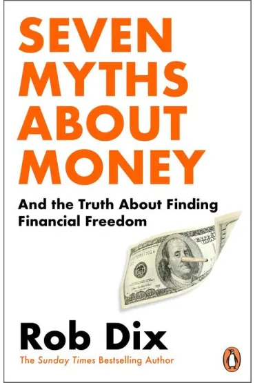 Seven Myths About Money - Rob Dix