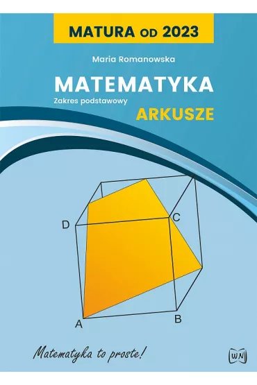 Matura od 2023. Matematyka. Arkusze dla zakresu podstawowego - Maria Romanowska