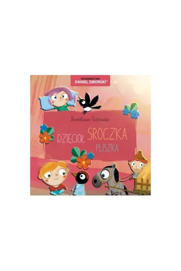 Dzi�cio� Sroczka Pliszka - Bronis�awa Ostrowska