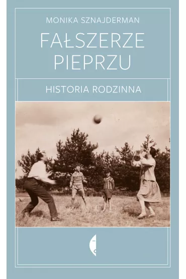 Fa�szerze pieprzu. Historia rodzinna - Monika Sznajderman
