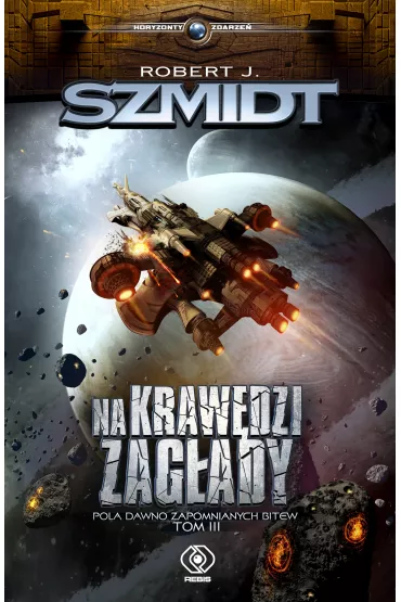 Na kraw�dzi zag�ady. Pola dawno zapomnianych bitew. Tom 3 - Robert J. Szmidt