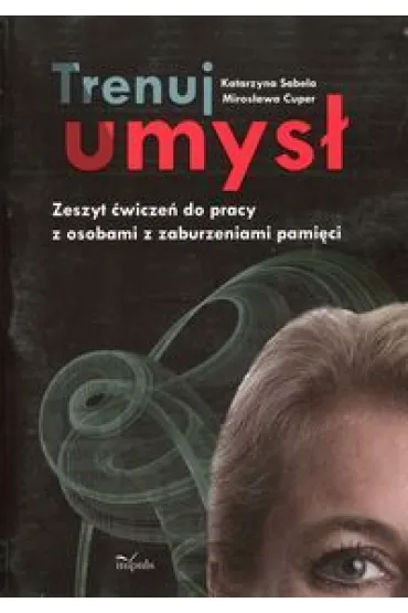 Trenuj umys� - Katarzyna Sabela, Miros�awa Cuper
