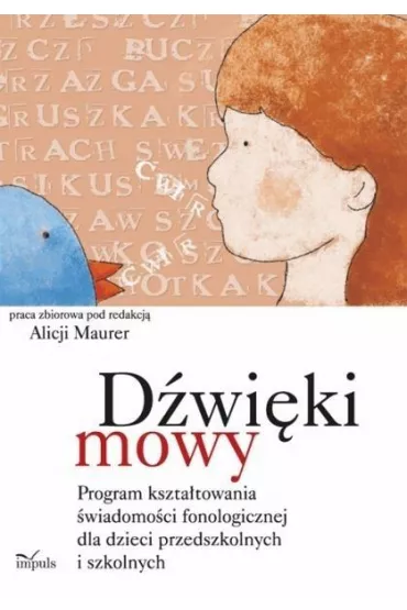 D�wi�ki mowy. Program kszta�towania �wiadomo�ci fonologicznej dla dzieci przedszkolnych i szkolnych - Alicja Maurer