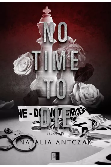 No Time To Die. Legacy. Tom 2 - Natalia Antczak