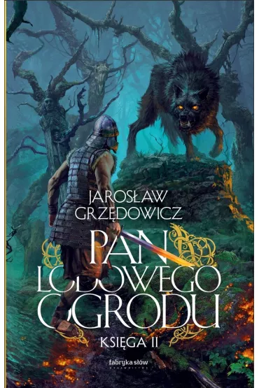 Pan Lodowego Ogrodu. Ksi�ga 2 - Jaros�aw Grz�dowicz