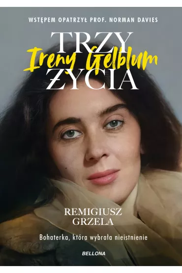 Trzy �ycia Ireny Gelblum - Remigiusz Grzela