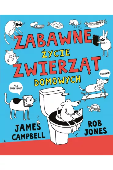 Zabawne �ycie zwierz�t domowych - James Campbell, Rob  Jones