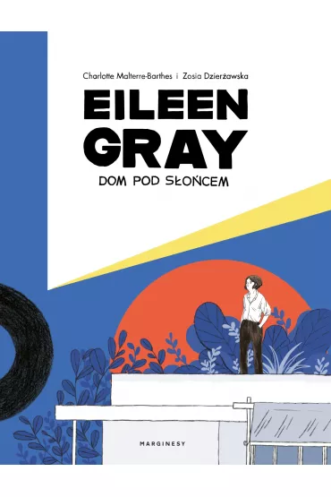 Eileen Gray. Dom pod s�o�cem - Zosia Dzier�awska, Charlotte Malterre-Barthes