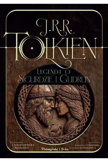 Legenda o Sigurdzie i Gudrun. Pod redakcj� Christophera Tolkiena - J. R. R. Tolkien