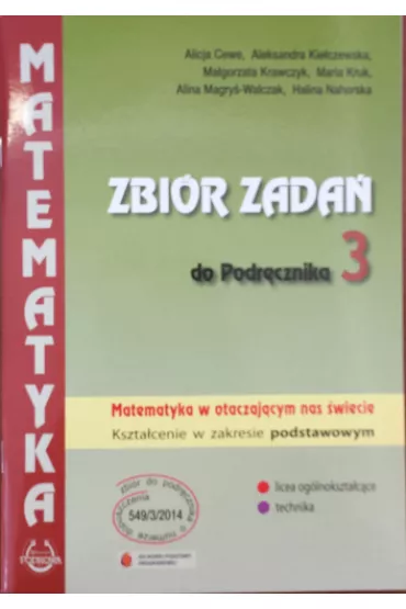 Matematyka w otaczaj�cym nas �wiecie. Zbi�r zada� do podr�cznika. Klasa 3. Zakres podstawowy - Alicja Cewe, Halina Nahorska