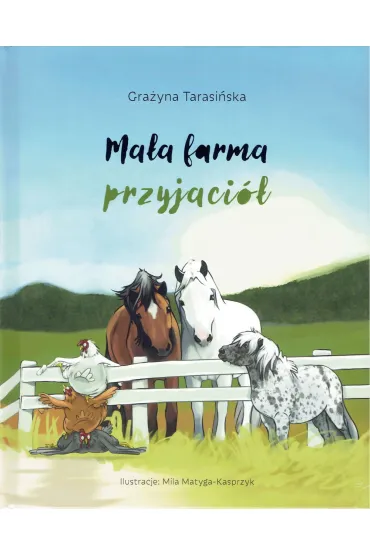Ma�a farma przyjaci� - Gra�yna  Tarasi�ska, Mila  Matyda-Kasprzyk