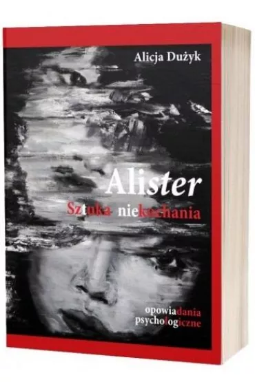 Alister. Sztuka niekochania - Alicja  Du�yk