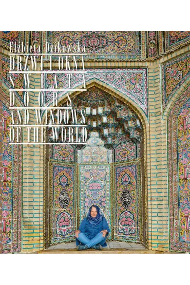 Drzwi i okna �wiata. Doors AND windows of the world - El�bieta Dzikowska