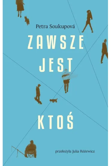 Zawsze jest kto� - Petra Soukupova