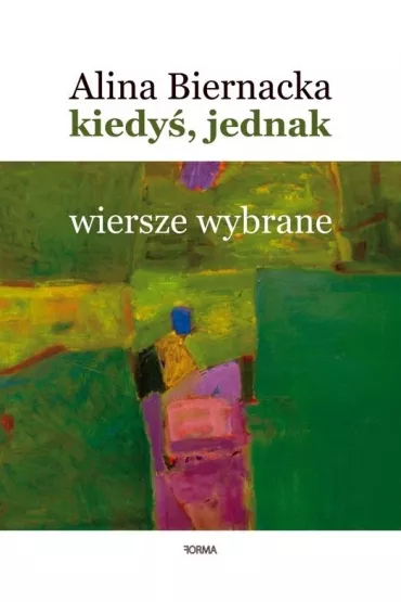Kiedy� jednak Wiersze wybrane - Alina Biernacka