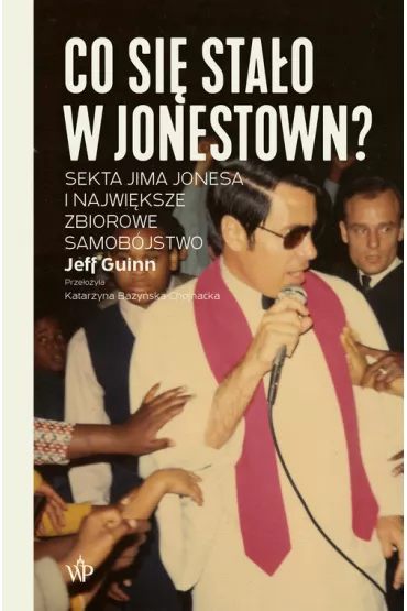 Co si stao w Jonestown? Sekta Jima... w.2 - Jeff Guinn