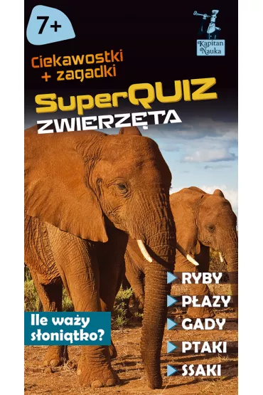Kapitan Nauka. SuperQuiz. Zwierz�ta - Justyna Kolasi�ska
