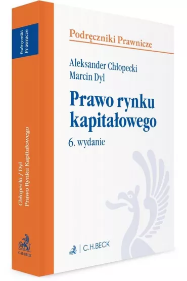 Prawo rynku kapita�owego. Podr�czniki prawnicze - Aleksander Ch�opecki, Marcin Dyl