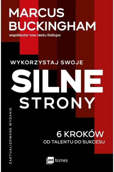 Wykorzystaj swoje silne strony. 6 krok�w od talentu do sukcesu - Marcus Buckingham