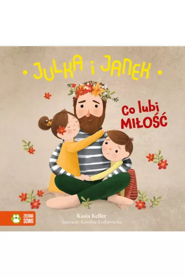 Julka i Janek. Co lubi mi�o�� - Kasia  Keller