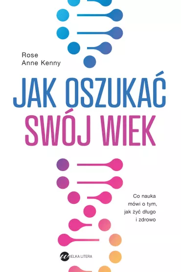 Jak oszuka� sw�j wiek - Rose Anne Kenny