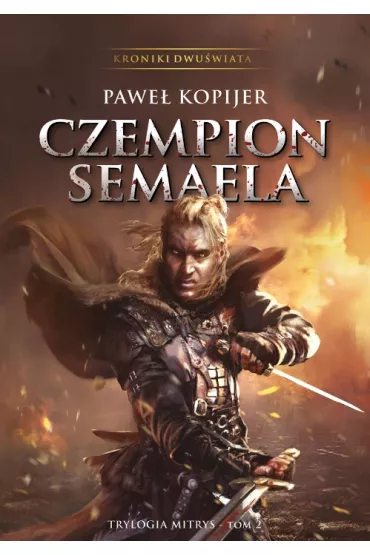 Czempion Semaela. Trylogia Mitrys. Tom 2 - Pawe� Kopijer