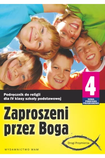 Drogi Przymierza. Zaproszeni przez Boga. Podr�cznik do religii dla 4 klasy szko�y podstawowej - Zbigniew Marek