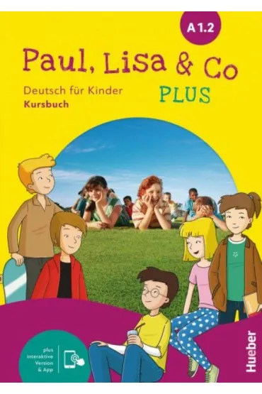 Paul, Lisa & Co PLUS A1.2. Podr�cznik + wersja interaktywna - Manuela Georgiakaki, Monika Bovermann, Renate Zscharlich