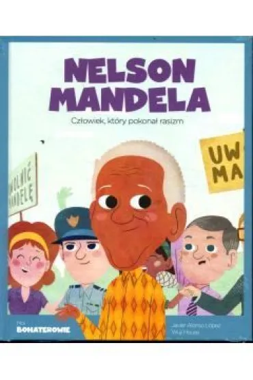Moi Bohaterowie Nelson Mandela
