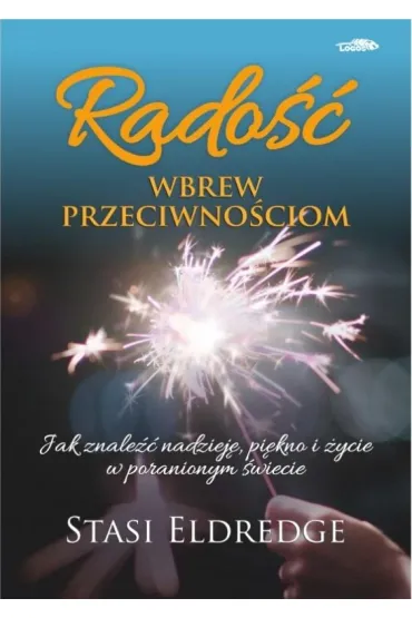 Rado�� wbrew przeciwno�ciom - Stasi Eldredge