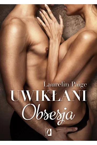 Obsesja. Uwikani. Tom 2 - Laurelin Paige
