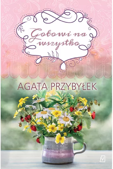 Gotowi na wszystko. Tak smakuje mio. Tom 3 - Agata Przybyek